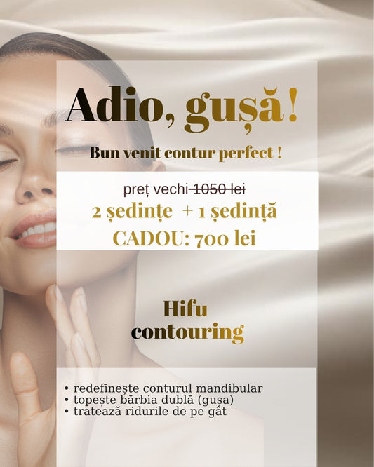 HIFU Contouring – Adio Gușă! 2 Ședințe + 1 Cadou